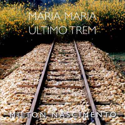 MARIA MARIA - ÚLTIMO TREM - BALLETS PARA O GRUPO CORPO - CD 01