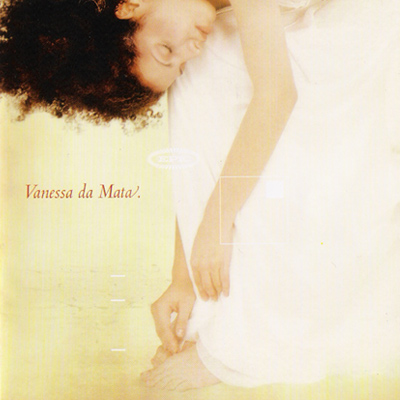 VANESSA DA MATA - 2002