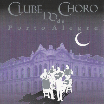 CLUBE DO CHORO DE PORTO ALEGRE