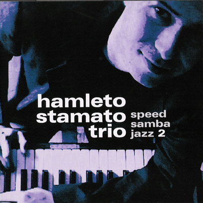 HAMLETO STAMATO TRIO - SPEED SAMBA JAZZ 2