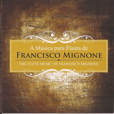 A MÚSICA PARA FLAUTA DE FRANCISCO MIGNONE - CD 01