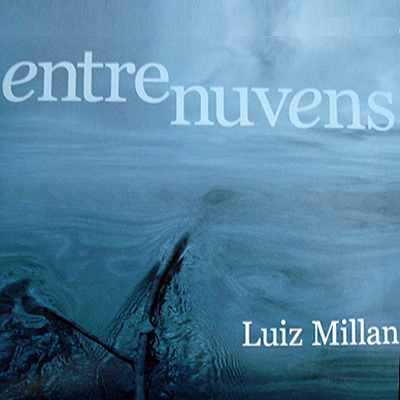 LUIZ MILLAN - ENTRE NUVENS