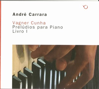 VAGNER CUNHA: PRELÚDIOS PARA PIANO - LIVRO I