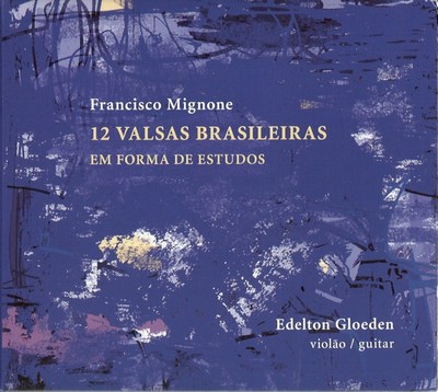 FRANCISCO MIGNONE - 12 VALSAS BRASILEIRAS EM FORMA DE ESTUDOS