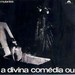 A DIVINA COMÉDIA OU ANDO MEIO DESLIGADO