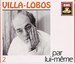 VILLA-LOBOS PAR LUI-MÊME - CD 05