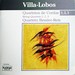 VILLA-LOBOS: QUARTETOS DE CORDAS 1, 2, 3