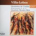 VILLA-LOBOS: QUARTETOS DE CORDAS 15, 16, 17