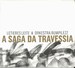 A SAGA DA TRAVESSIA