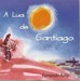 A LUA DE SANTIAGO